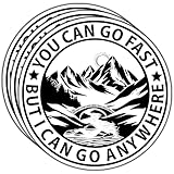 (3Pcs) You Can Go Fast But I Can Go Anywhere Sticker Camping Adventure Mountain Decorate Stickers Motivational Waterproof Vinyl Decal for Tumbler Phone Case Laptops Water Bottle Size 3x3 Inches