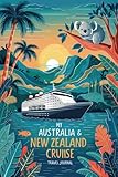 My Australia & New Zealand Cruise Travel Journal: Lined Notebook to Write & Store Memorabilia for South...