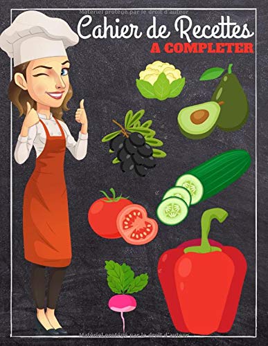 Télécharger Cahier de recettes à compléter: Carnet de cuisine a remplir de 117 pages pour y écrire toutes vos livre En ligne