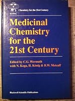 Medicinal Chemistry for the 21st Century (Chemistry for the 21st Century Monograph) 0632034084 Book Cover