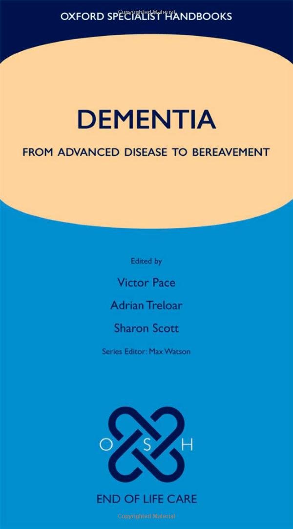 Dementia: From Advanced Disease to Bereavement Flexibound – Illustrated, 7 July 2011