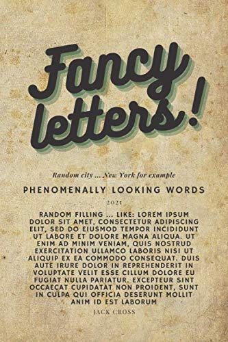Funcy Letters, Phenomenally Looking words, modern looking text and fatty font, Blank notebook: Fancy, Modern, funny notebook, lorem ipsum, Blank with ... ideas (Motivational Notebooks by Jack Cross)