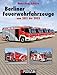 Berliner Feuerwehrfahrzeuge 2011 bis 2015