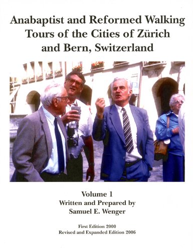 Anabaptist and Reformed Walking Tours of the Cities of Zurich and Bern, Switzerland, Volume I