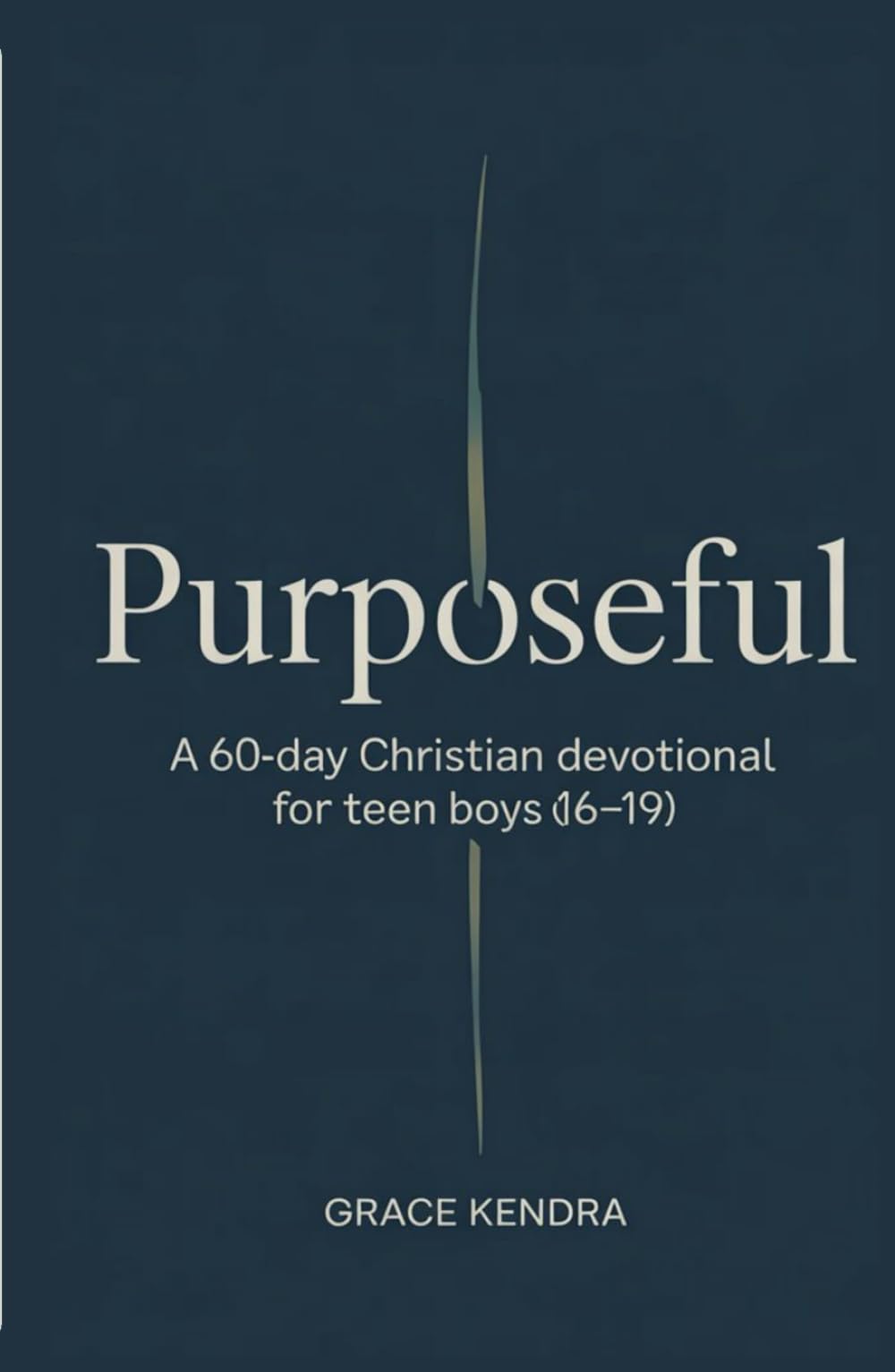 Purposeful: A 60-Day Christian Devotional for Teen Boys (16–19)
