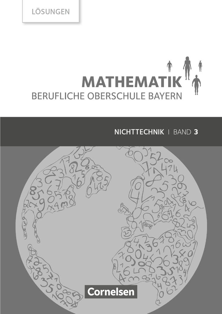 Mathematik - Berufliche Oberschule Bayern - Nichttechnik - Band 3 (FOS/BOS 13): Lösungen zum Schulbuch