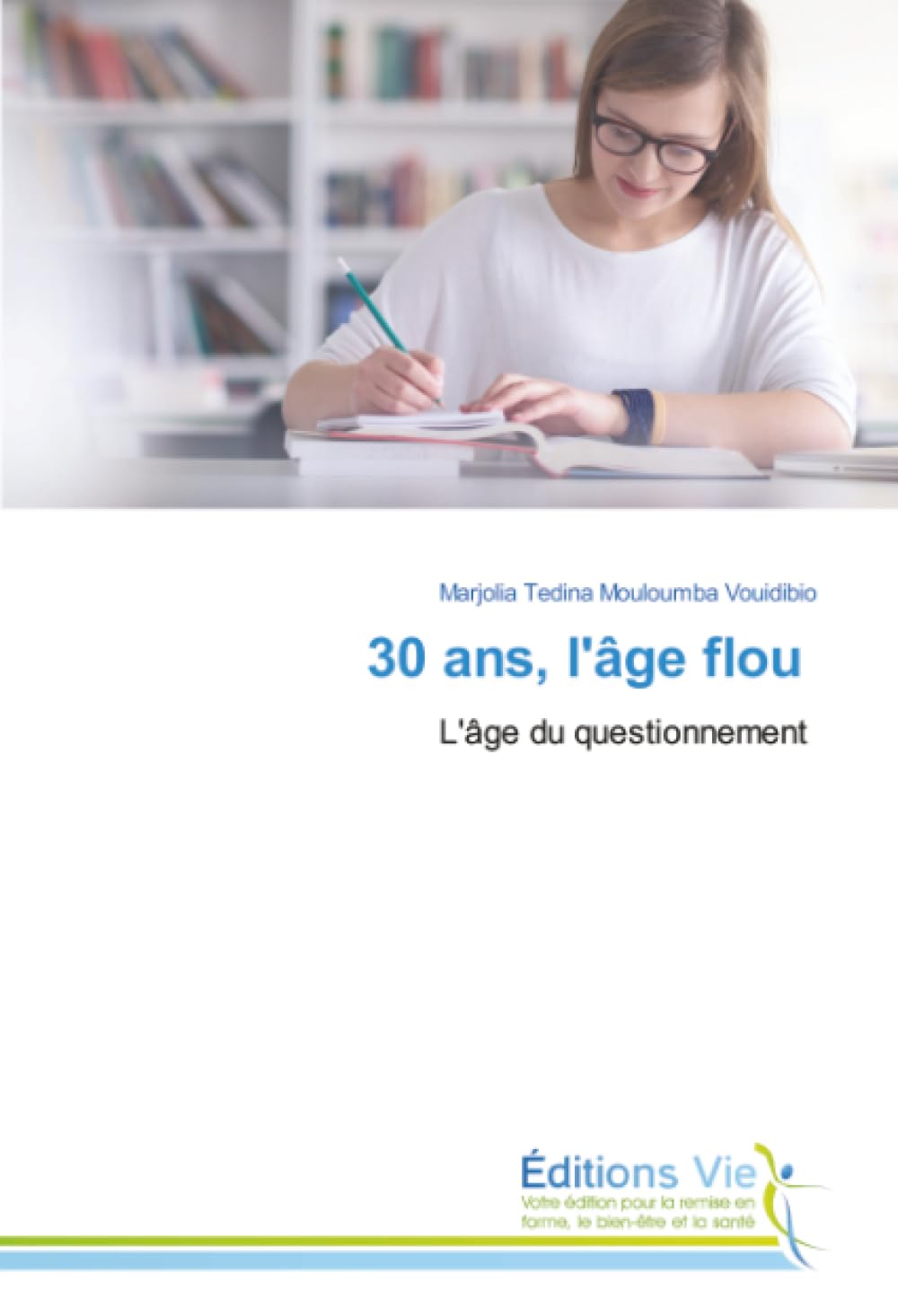 30 ans, l'âge flou: L'âge du questionnement