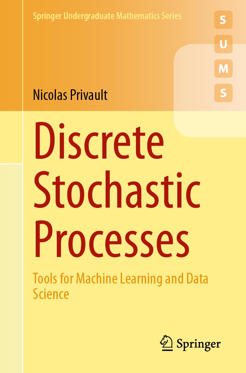 Discrete Stochastic Processes: Tools for Machine Learning and Data Science (Springer Undergraduate Mathematics Series)
