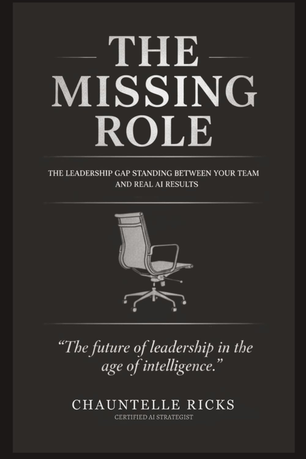 THE MISSING ROLE: The Leadership Gap Standing Between Your Team and Real AI Results