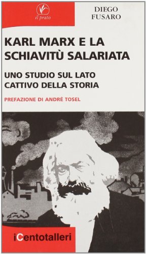 Karl Marx e la schiavitù salariata. Uno studio sul...