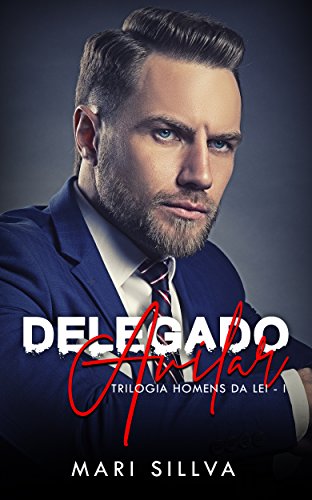 DELEGADO AVILAR (Trilogia Homens da Lei Livro 1)