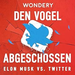 Den Vogel abgeschossen - Elon Musk vs. Twitter Titelbild