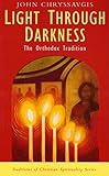 Light Through Darkness: The Orthodox Tradition (TRADITIONS OF CHRISTIAN SPIRITUALITY)