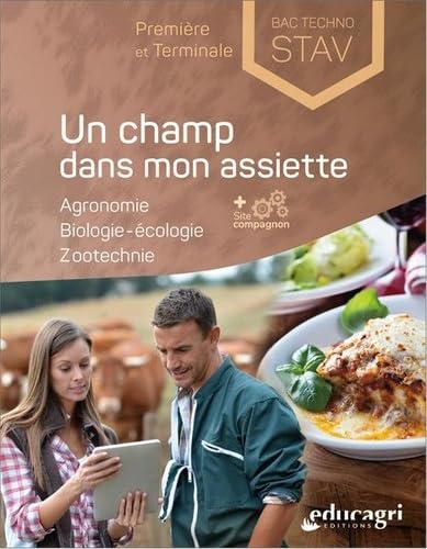 Un champ dans mon assiette: Agronomie, biologie-écologie,...