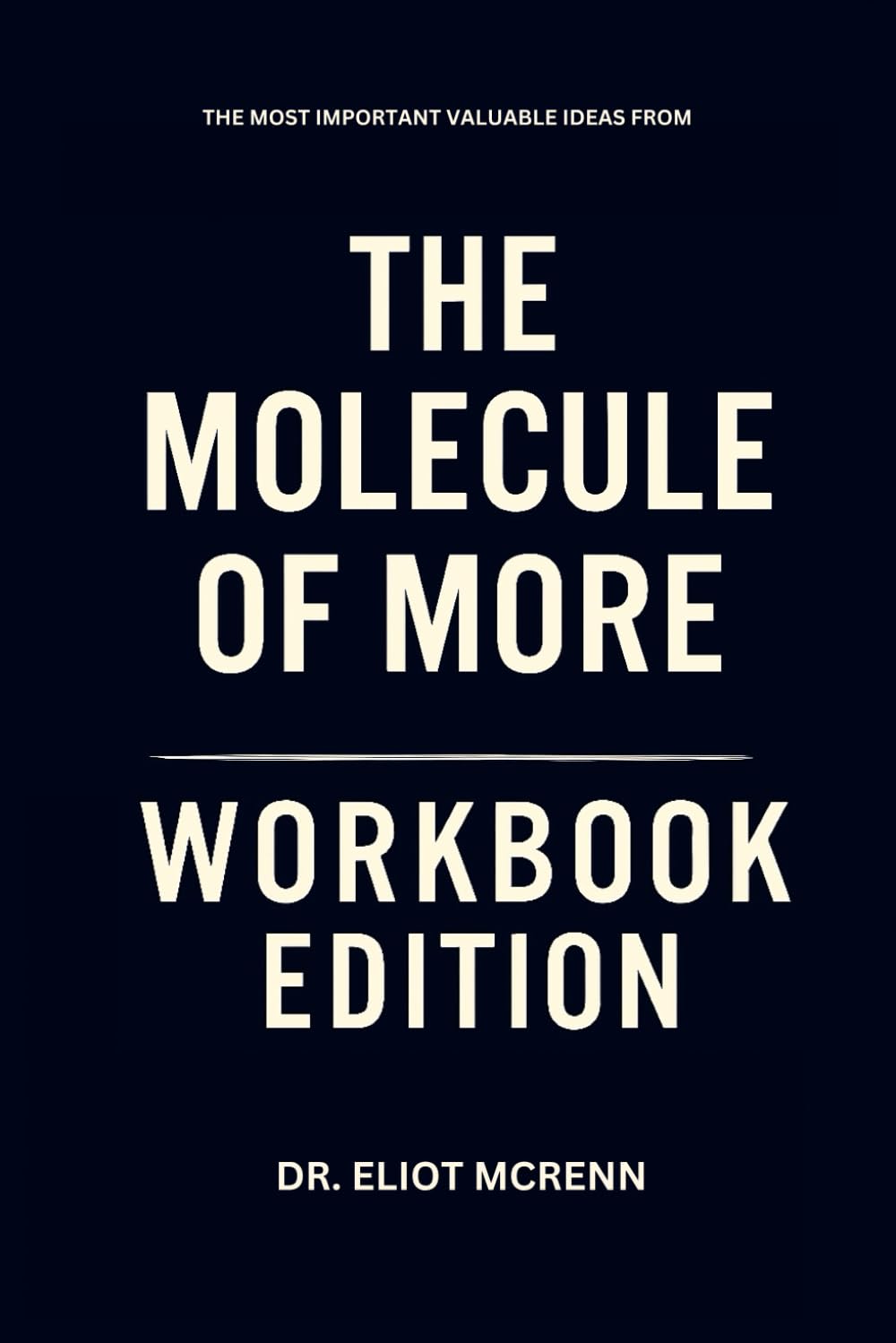 The Most Important Valuable Ideas from The Molecule of More Workbook Edition