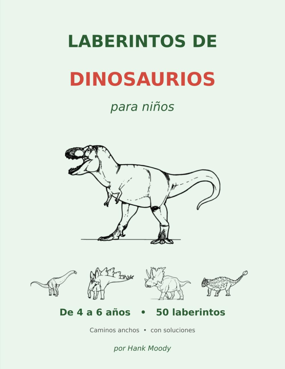 Laberintos de Dinosaurios para Niños de 4 a 6 años: 50 laberintos grandes y fáciles | Libro de actividades de dinosaurios para preescolar