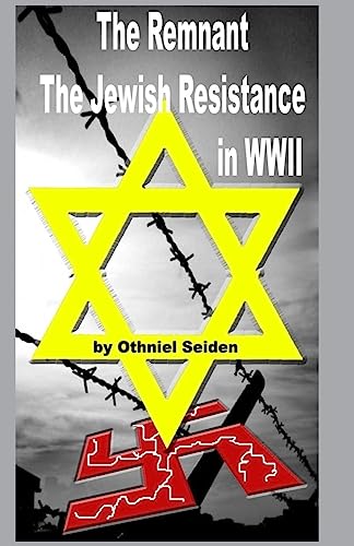 The Remnant: The Jewish Resistance in WWII