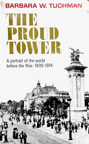 Proud Tower: A Portrait of the World Before the... 0333306457 Book Cover