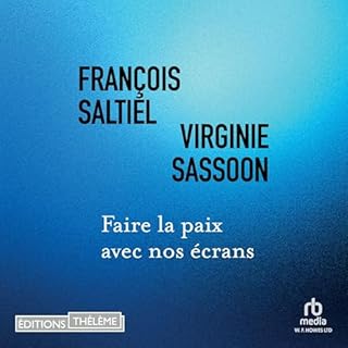 Page de couverture de Faire la paix avec nos &eacute;crans