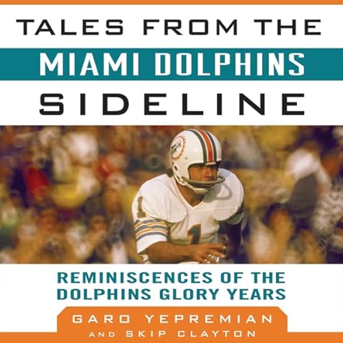 Couverture de Tales from the Miami Dolphins Sideline
