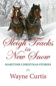 Paperback Sleigh Tracks in New Snow : Maritime Christmas Sto Book