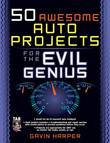 50 Awesome Auto Projects for the Evil Genius