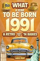 Born in 1991 History Book - All Countries Edition: What A Year To Be Born 1991 Nostalgic Gifts For Seniors-A Special idea for Birthdays, Anniversaries for Mom, Dad, and More B0F5Q1MFD3 Book Cover
