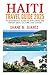 HAITI TRAVEL GUIDE 2025 (Travel Guides)