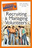 The Complete Idiot's Guide to Recruiting and Managing Volunteers