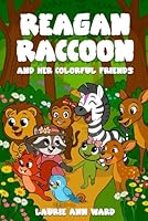REAGAN RACCOON AND HER COLORFUL FRIENDS 196985779X Book Cover