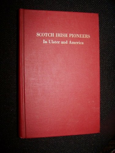 Scotch Irish Pioneers in Ulster and America B005AI7BN6 Book Cover