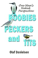 Boobies, Peckers & Tits: One Man’s Naked Perspective 1934980935 Book Cover