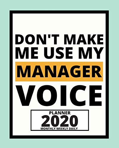 Don't Make Me Use My Manager Voice: 2020 Planner For Manager, 1-Year Daily, Weekly And Monthly Organizer With Calendar, Appreciation Gift Idea For Managers (8" x 10") image 3