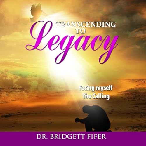 Transcend to Legacy: The Calling Audiolivro Por Dr. Bridgett Fifer capa
