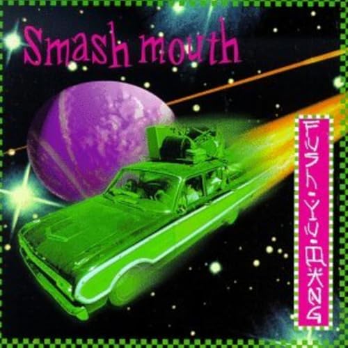 Smashmouth - Fush Yu Mang