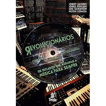 Capa do livro Revolucionários - Os Teclados Que Mudaram A Música Para Sempre