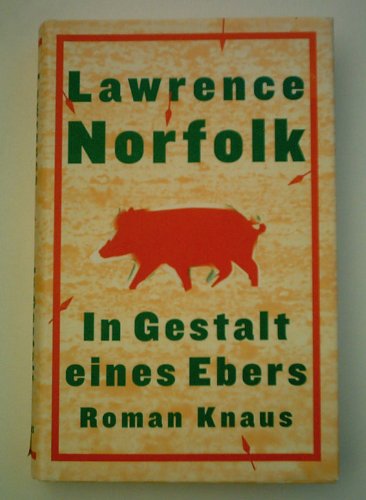 Lawrence Norfolk: in Gestalt Eines Ebers-Verlag: Knaus