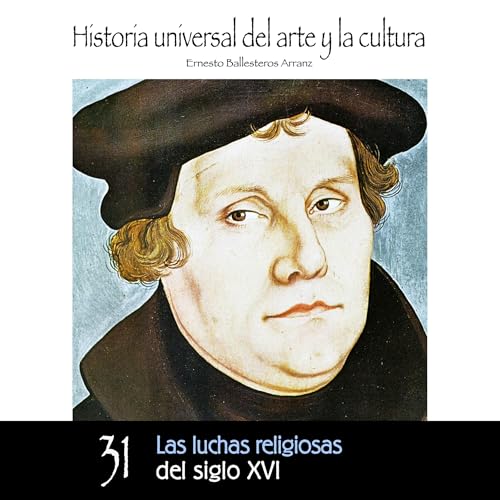 Las luchas religiosas del Siglo XVI | Ernesto Ballesteros Arranz episode artwork