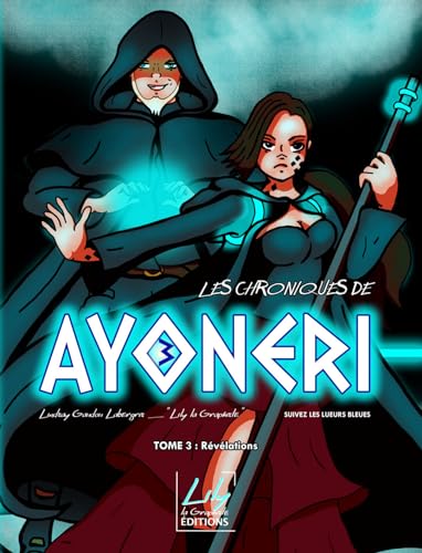 livre Les Chroniques de Ayonéri - Tome 3 - Révélations - Série de science-fiction / Fantasy / Dark Fantasy / Fantastique / Aventure: Bande dessinée avec un ... Manga en couleur - Grand format - 22 x 28 cm