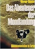  Das Abenteuer der Mondlandung. Bilddokumentation in Farbe