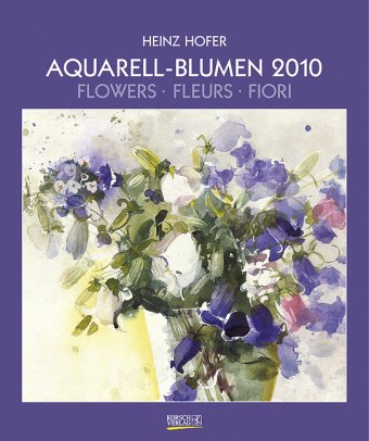 Aquarell-Blumen 2010: Kunst Art Kalender Aquarell-Blumen 2010: Kunst Art Kalender