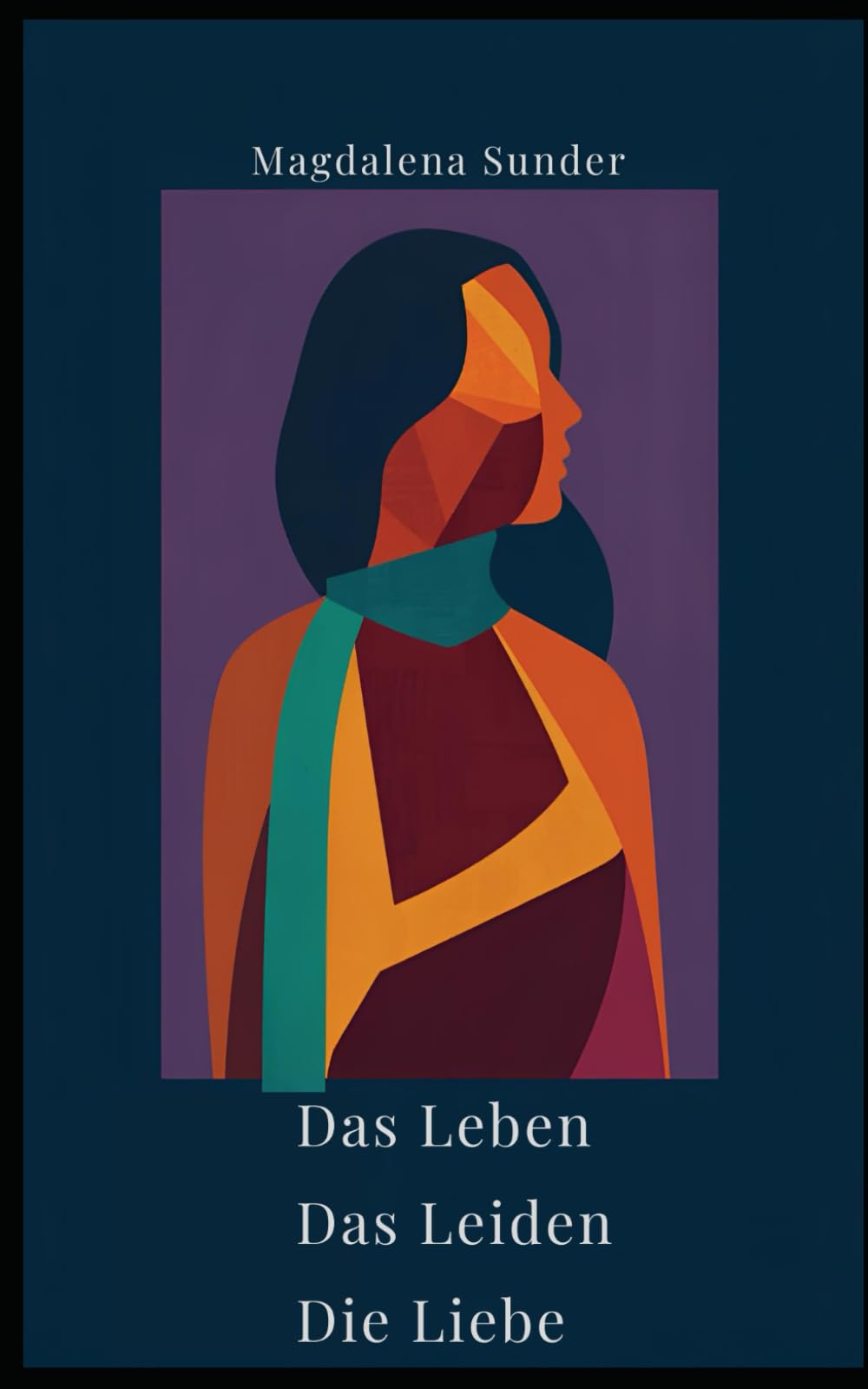 Das Leben, das Leiden, die Liebe: Zwischen Erinnerung und Wahrheit