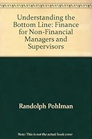 Understanding the Bottom Line: Finance for Non-Financial Managers and Supervisors 1558520341 Book Cover