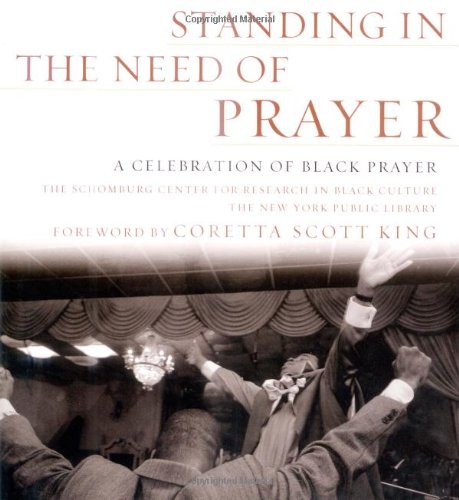 Standing in the Need of Prayer: A Celebration of Black Prayer