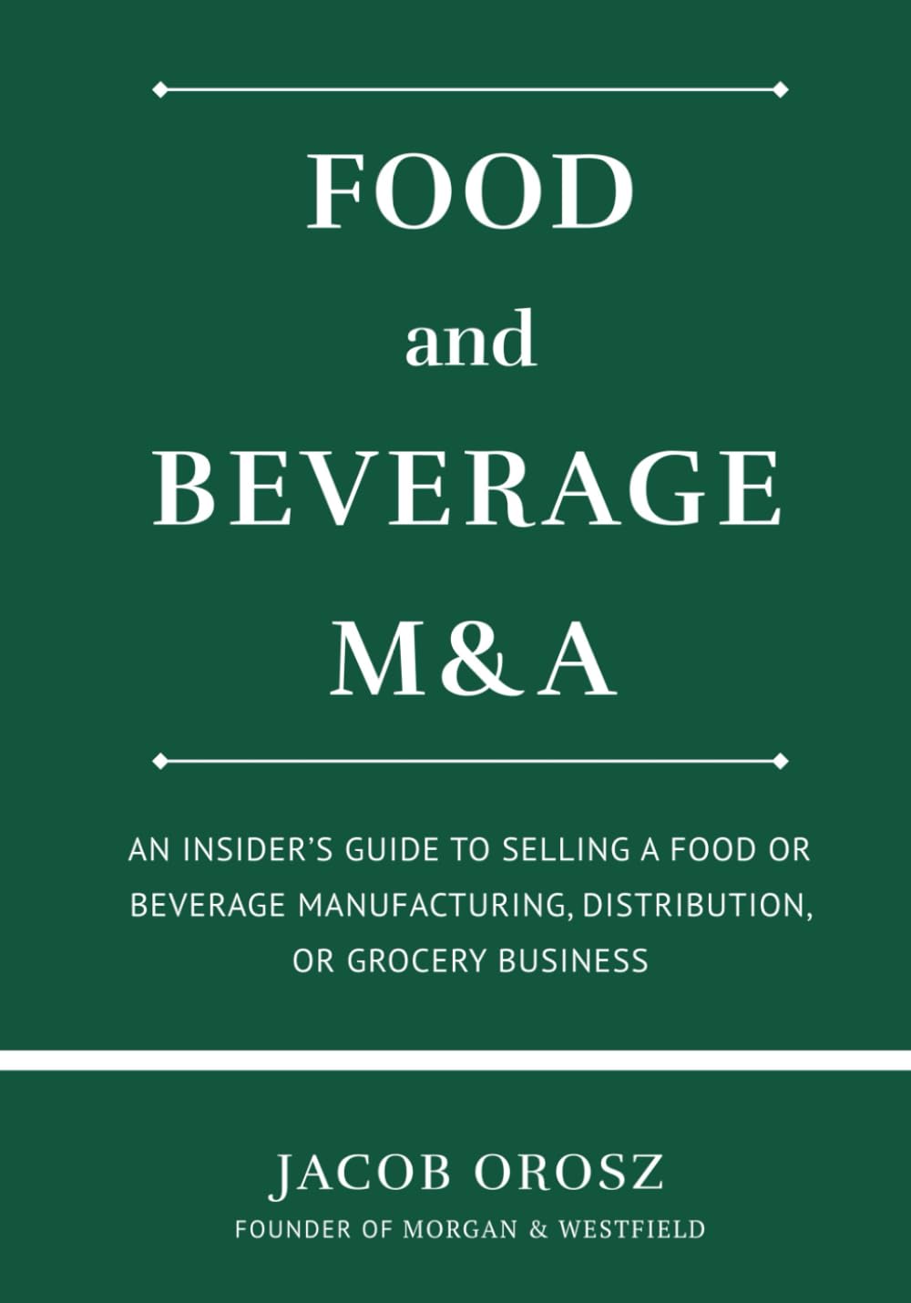 Food and Beverage M&A An Insider’s Guide to Selling a Food