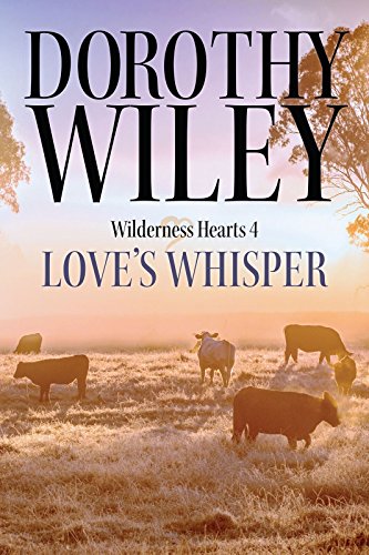 Love's Whisper: An American Historical Romance (Wilderness Hearts Historical Romances Book 4) #TOP4