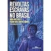 Revoltas escravas no Brasil