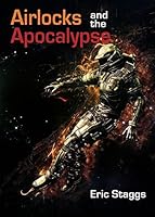 Airlocks and the Apocalypse 1938444167 Book Cover