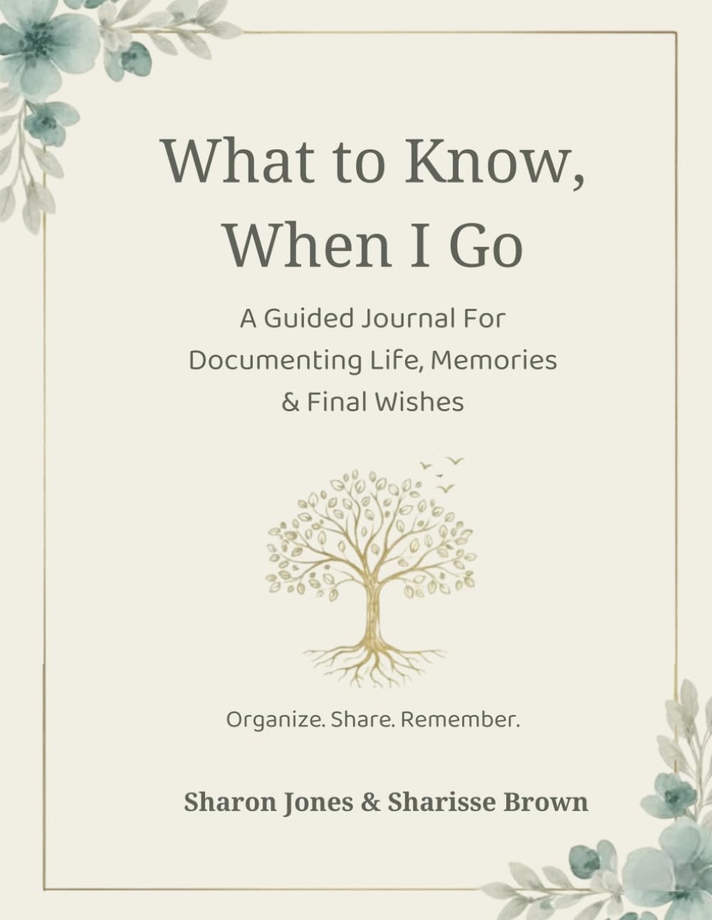What to Know, When I Go: A Peace of Mind Guide Upon My Transition