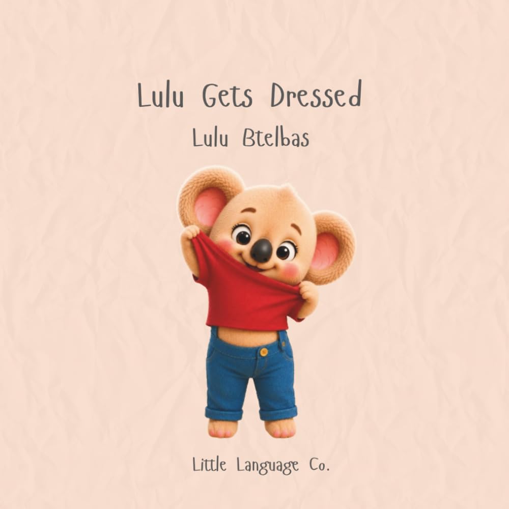 Lulu Gets Dressed: A Fun Bilingual English–Spanish Routine Book (Routines With Lulu | Spanish)
